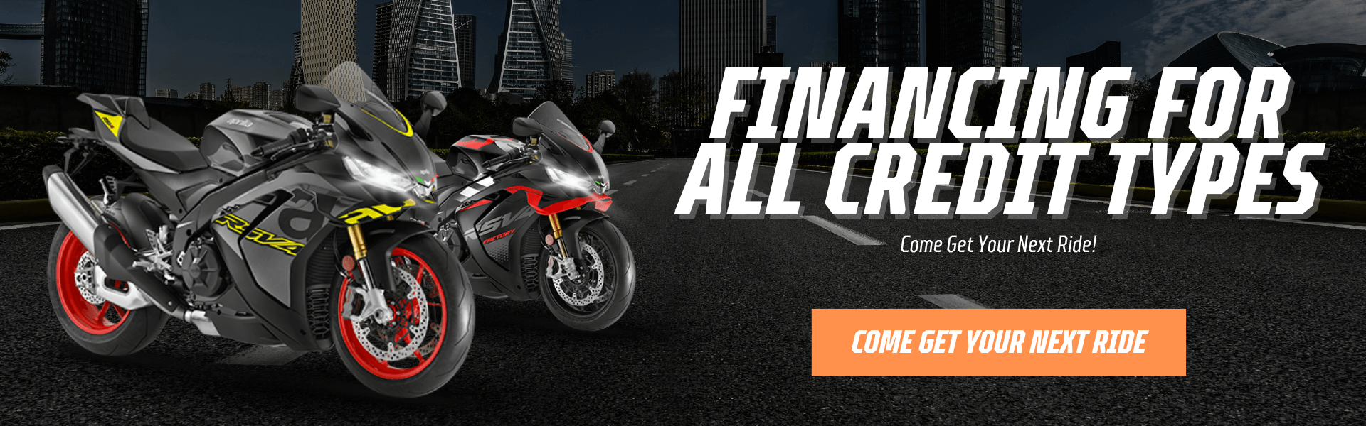 Two Aprilia sportbikes on city street promoting financing for all credit types
